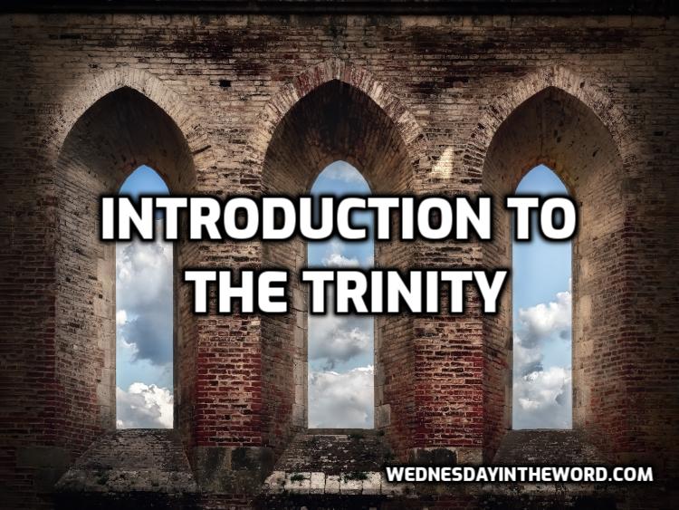 Introduction to the Trinity | WednesdayintheWord.com
