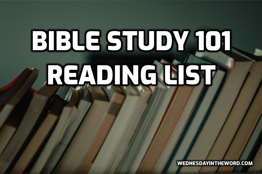 ReadingList Bible Study 101 Reading List from WednesdayintheWord.com