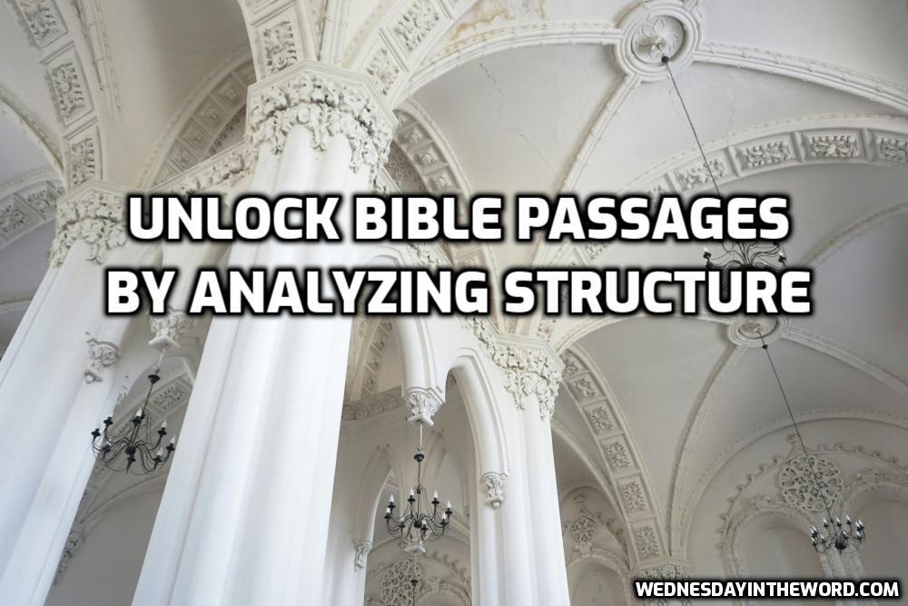 Structured-1000 Unlock the Bible by Analyzing Structure | WednesdayintheWord.com